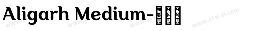 Aligarh Medium字体转换